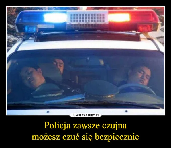 Policja zawsze czujna możesz czuć się bezpiecznie