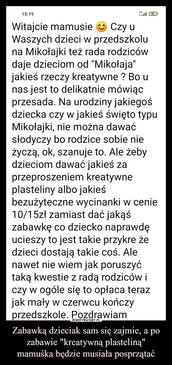 
    Zabawką dzieciak sam się zajmie, a po zabawie 