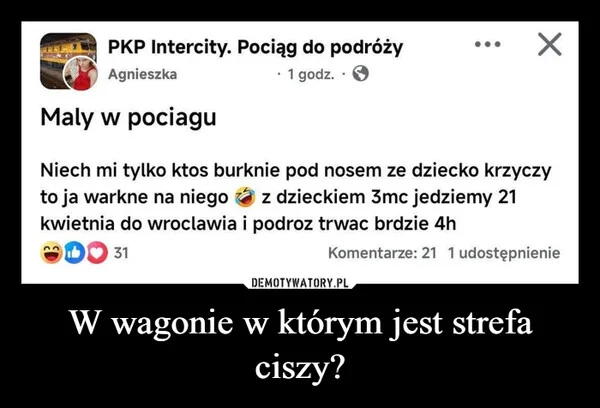 
    W wagonie w którym jest strefa ciszy?