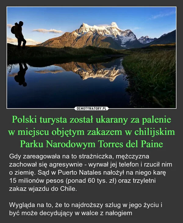 
    Polski turysta został ukarany za palenie w miejscu objętym zakazem w chilijskim Parku Narodowym Torres del Paine