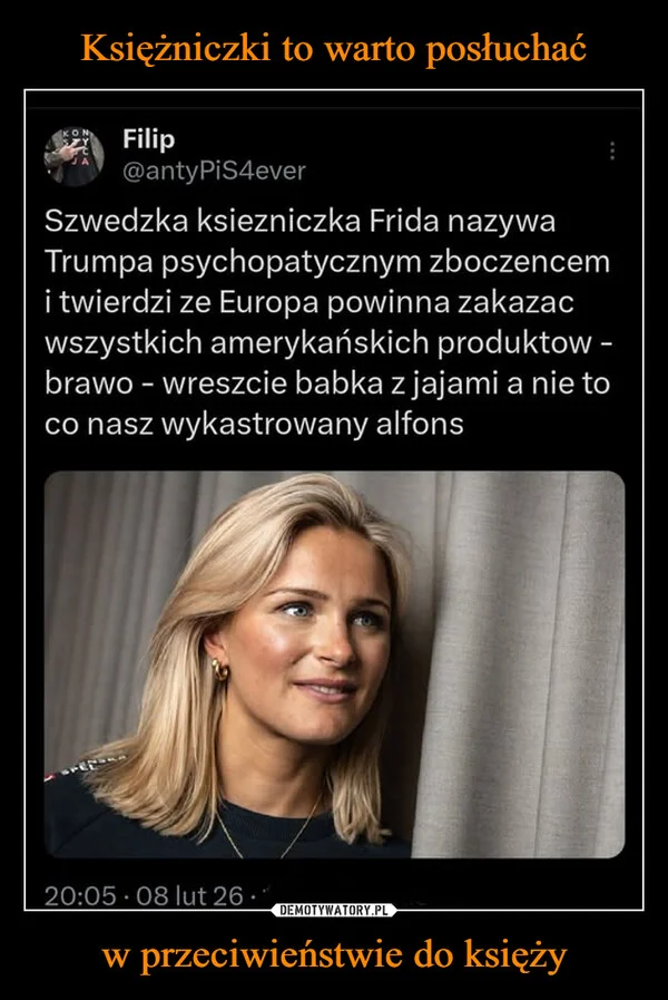 
    Księżniczki to warto posłuchać w przeciwieństwie do księży