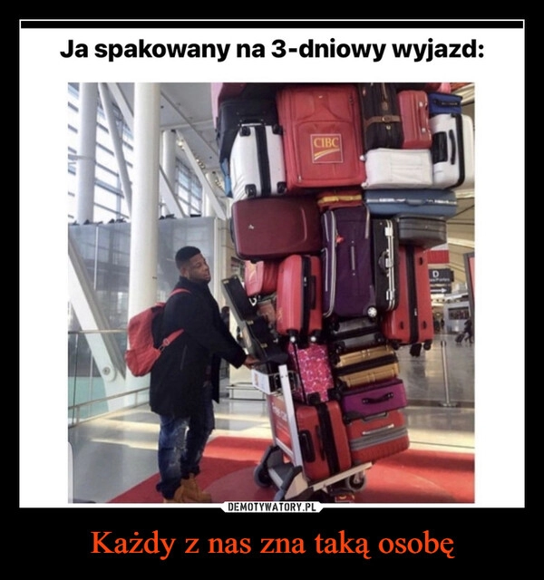 
    Każdy z nas zna taką osobę