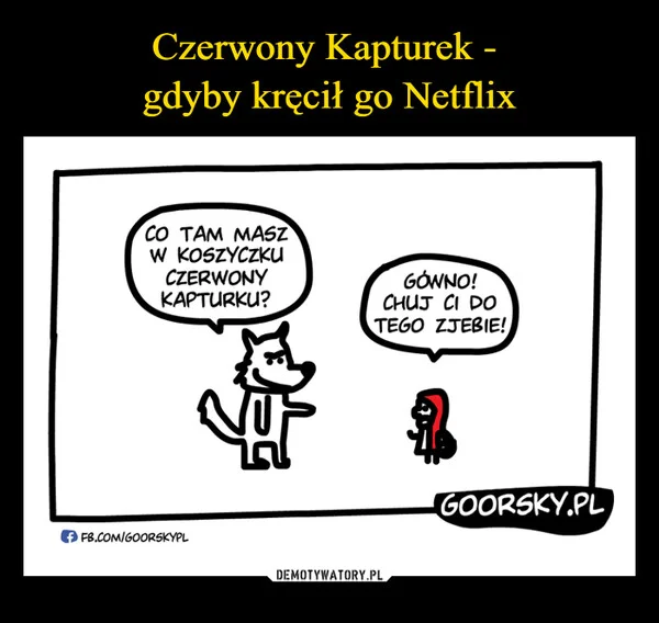 Czerwony Kapturek - gdyby kręcił go Netflix