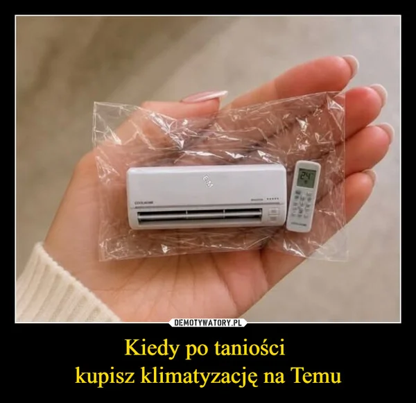 
    Kiedy po taniości kupisz klimatyzację na Temu