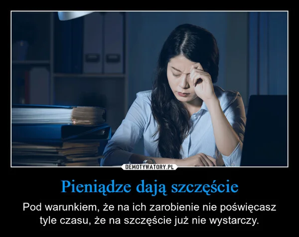
    Pieniądze dają szczęście