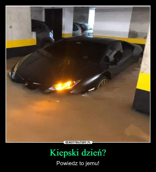 
    Kiepski dzień?