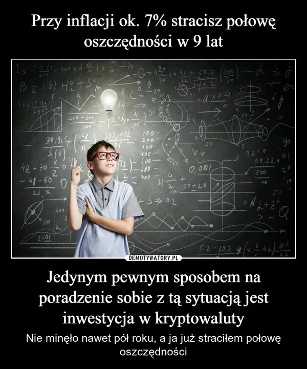 
    Przy inflacji ok. 7% stracisz połowę oszczędności w 9 lat Jedynym pewnym sposobem na poradzenie sobie z tą sytuacją jest inwestycja w kryptowaluty