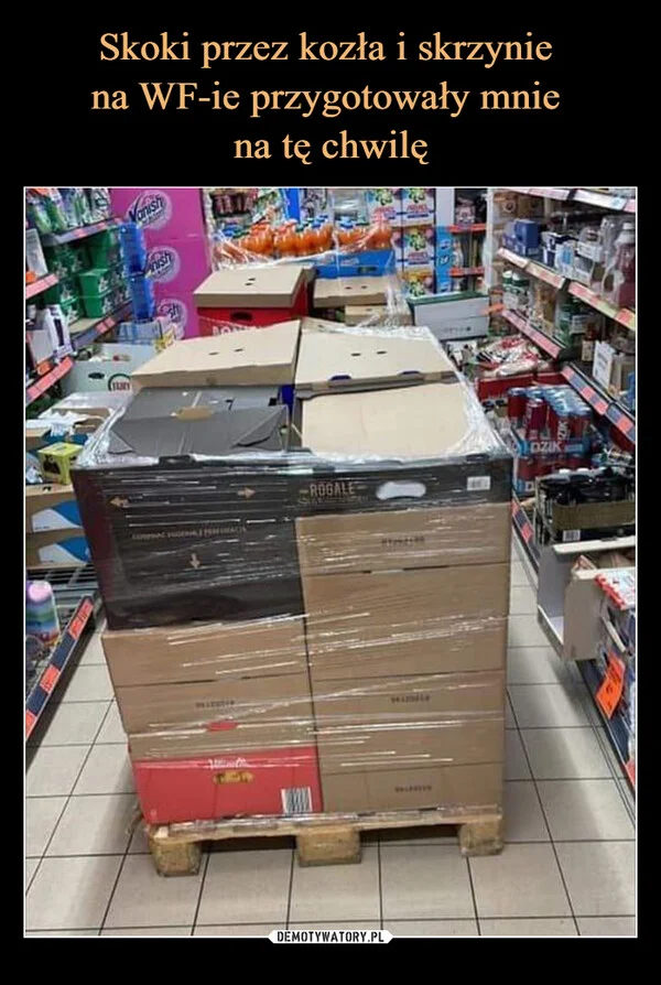 
    Skoki przez kozła i skrzynie na WF-ie przygotowały mnie na tę chwilę