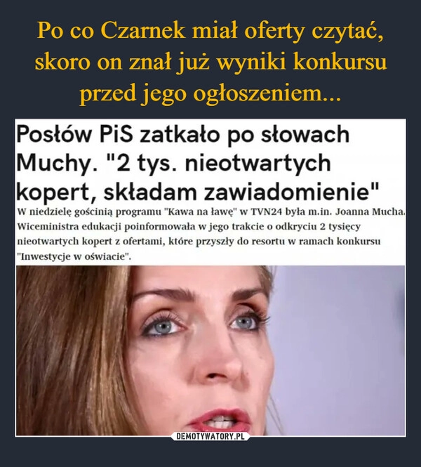 
    Po co Czarnek miał oferty czytać, skoro on znał już wyniki konkursu przed jego ogłoszeniem...