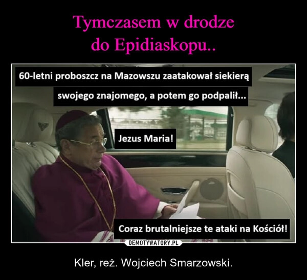 
    Tymczasem w drodze do Epidiaskopu..