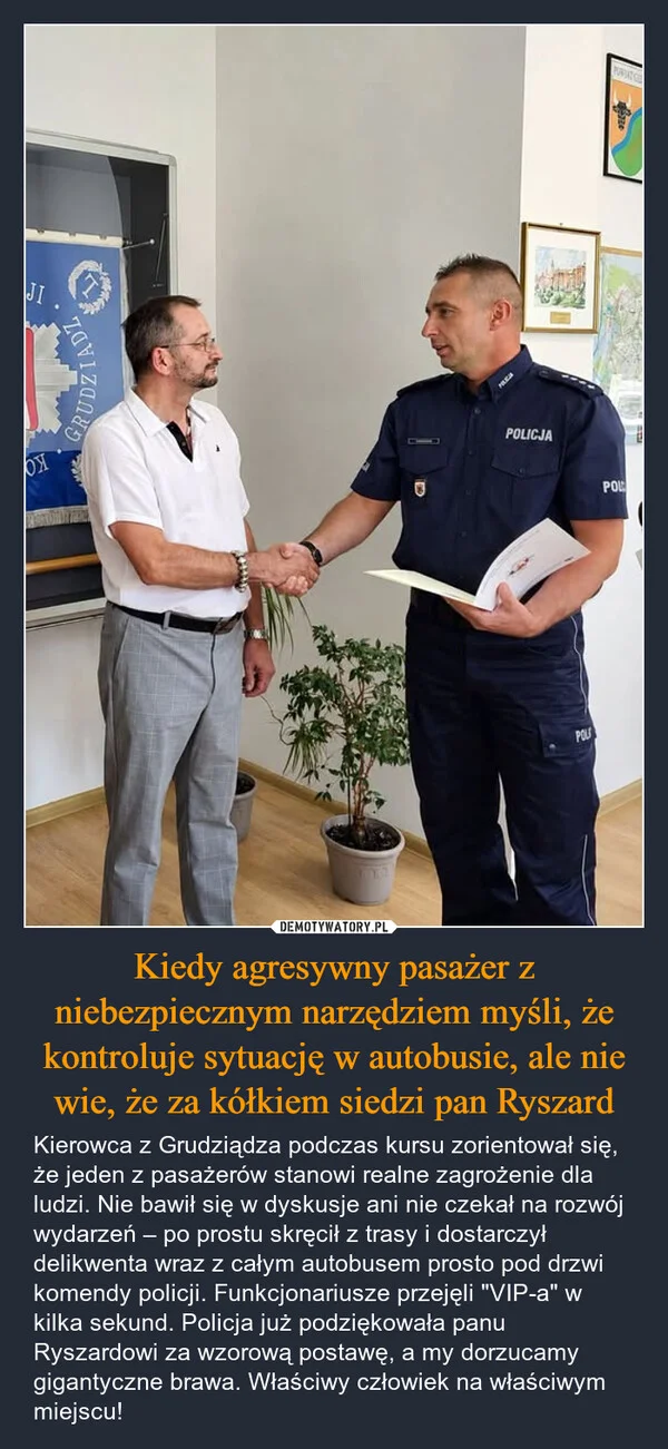 
    Kiedy agresywny pasażer z niebezpiecznym narzędziem myśli, że kontroluje sytuację w autobusie, ale nie wie, że za kółkiem siedzi pan Ryszard