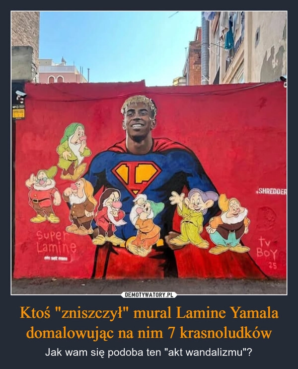 
    Ktoś "zniszczył" mural Lamine Yamala domalowując na nim 7 krasnoludków
