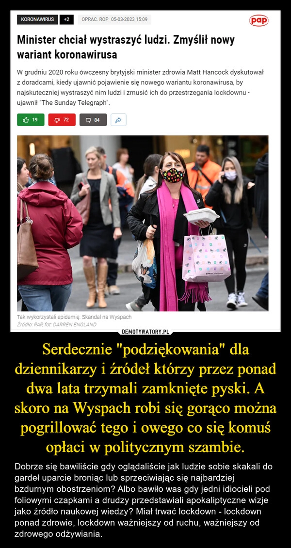 
    Serdecznie "podziękowania" dla dziennikarzy i źródeł którzy przez ponad dwa lata trzymali zamknięte pyski. A skoro na Wyspach robi się gorąco można pogrillować tego i owego co się komuś opłaci w politycznym szambie.