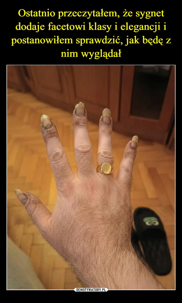 
    Ostatnio przeczytałem, że sygnet dodaje facetowi klasy i elegancji i postanowiłem sprawdzić, jak będę z nim wyglądał