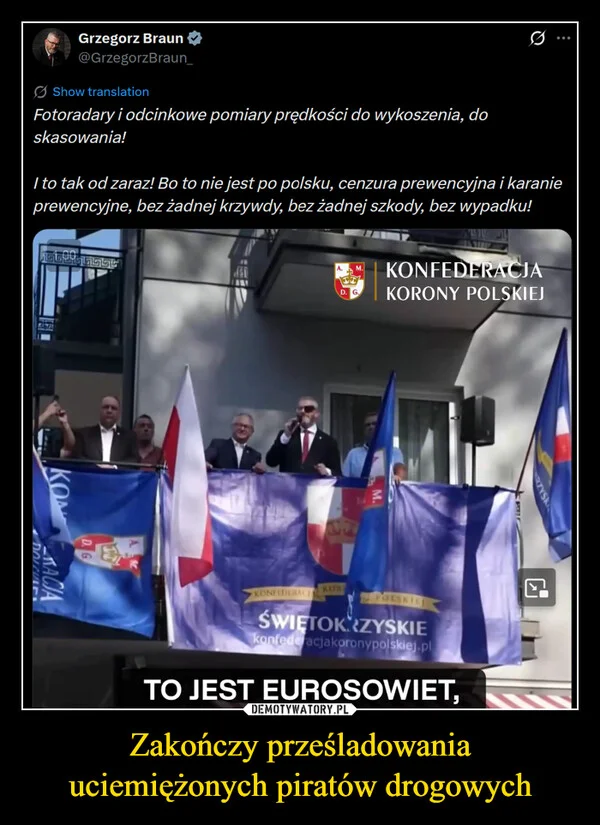 
    Zakończy prześladowania uciemiężonych piratów drogowych