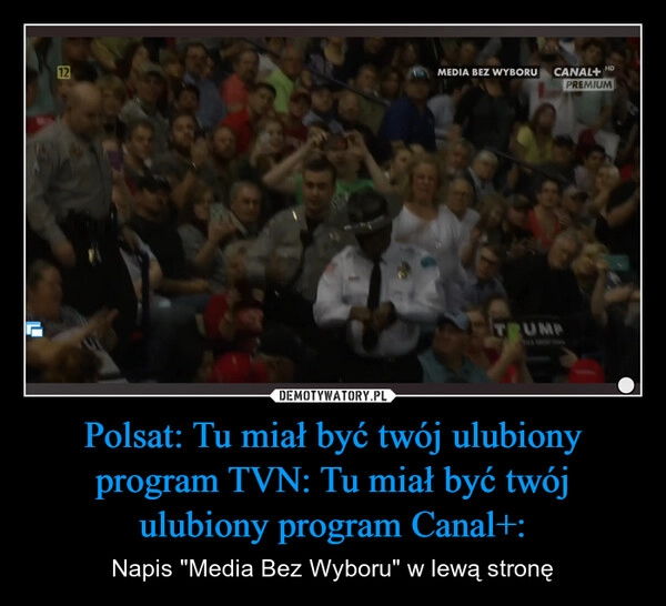 
    Polsat: Tu miał być twój ulubiony program TVN: Tu miał być twój ulubiony program Canal+: