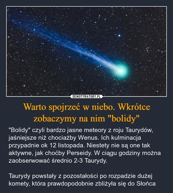 
    Warto spojrzeć w niebo. Wkrótce zobaczymy na nim "bolidy"