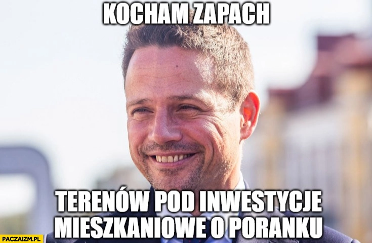 
    Trzaskowski kocham zapach terenów pod inwestycje mieszkaniowe o poranku Marywilska