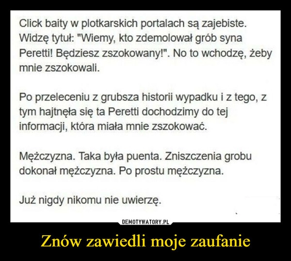 
    Znów zawiedli moje zaufanie