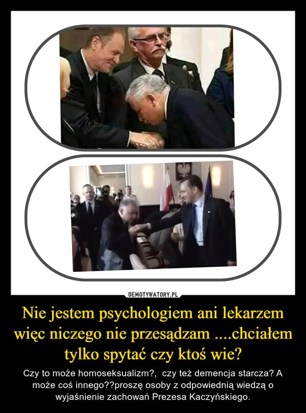 
    Nie jestem psychologiem ani lekarzem więc niczego nie przesądzam ....chciałem tylko spytać czy ktoś wie?