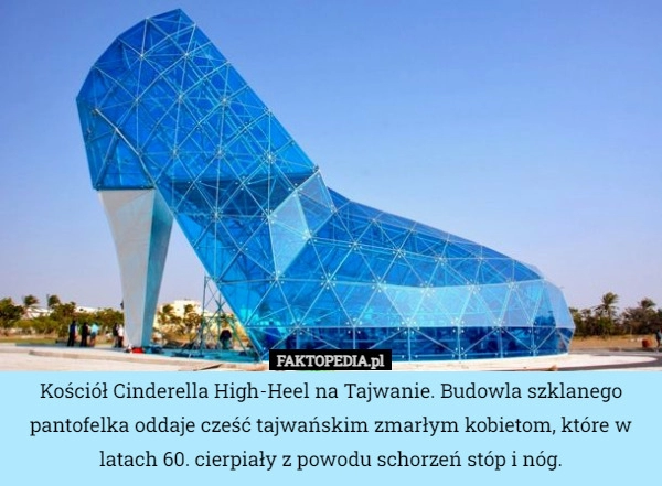 
    Kościół Cinderella High-Heel na Tajwanie. Budowla szklanego pantofelka oddaje