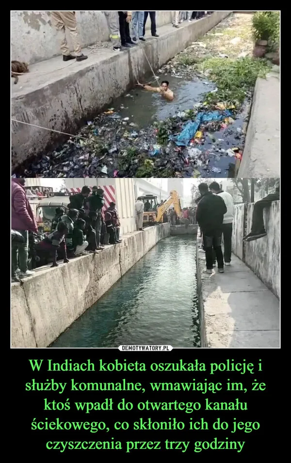 W Indiach kobieta oszukała policję i służby komunalne, wmawiając im, że ktoś wpadł do otwartego kanału ściekowego, co skłoniło ich do jego czyszczenia przez trzy godziny