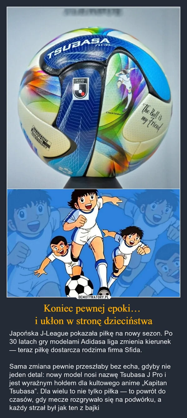 
    Koniec pewnej epoki… i ukłon w stronę dzieciństwa