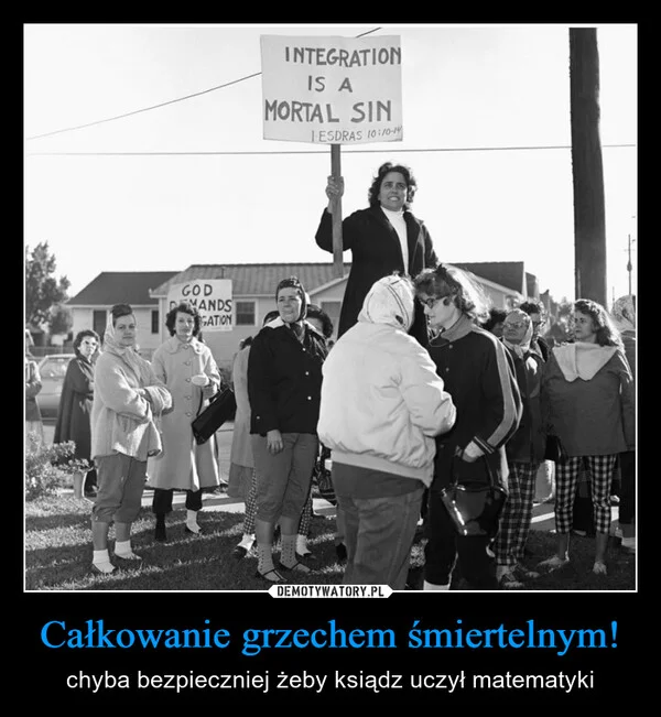 
    Całkowanie grzechem śmiertelnym!