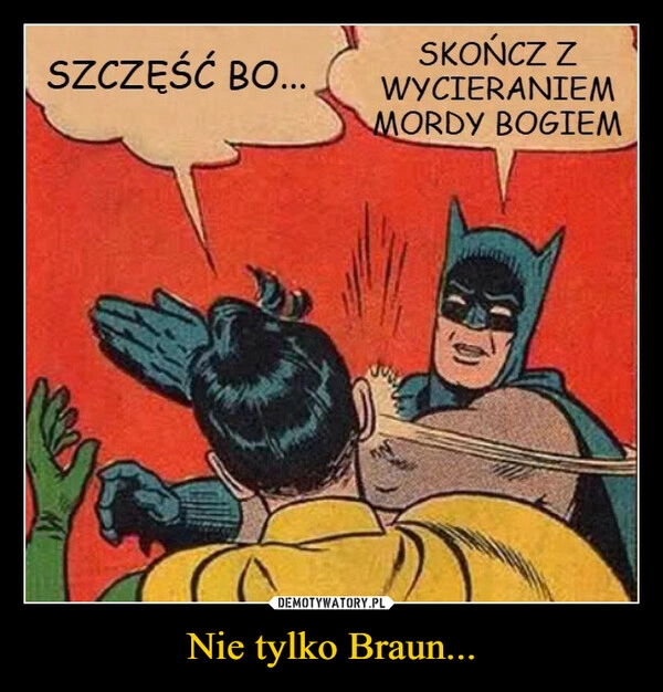 
    Nie tylko Braun...