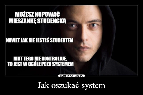 
    Jak oszukać system