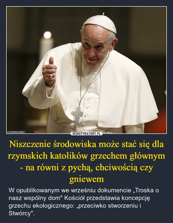 Niszczenie środowiska może stać się dla rzymskich katolików grzechem głównym - na równi z pychą, chciwością czy gniewem