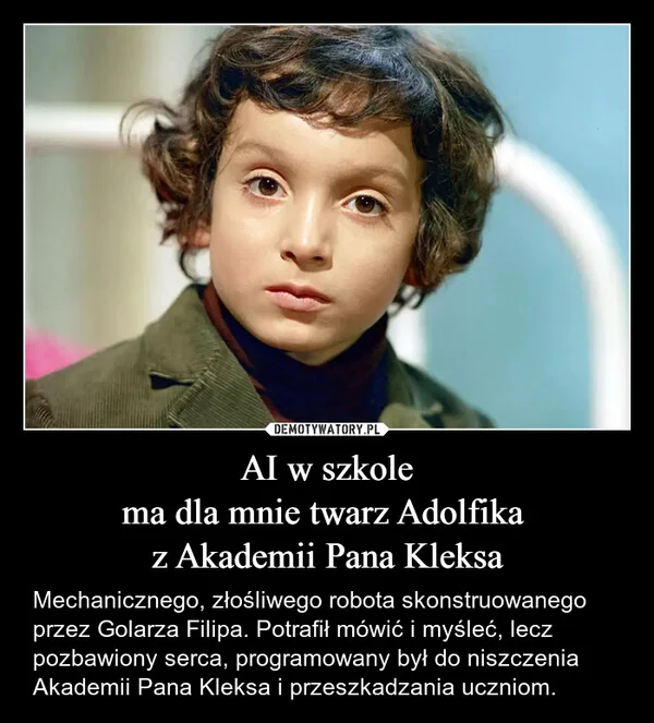 
    AI w szkole ma dla mnie twarz Adolfika z Akademii Pana Kleksa