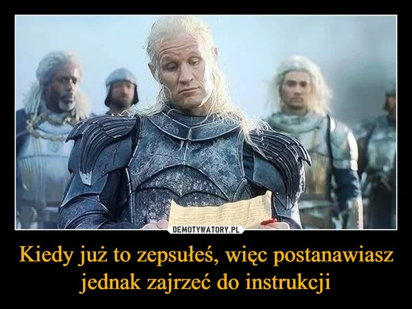 
    Kiedy już to zepsułeś, więc postanawiasz jednak zajrzeć do instrukcji