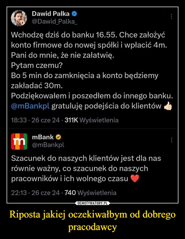 
    Riposta jakiej oczekiwałbym od dobrego pracodawcy