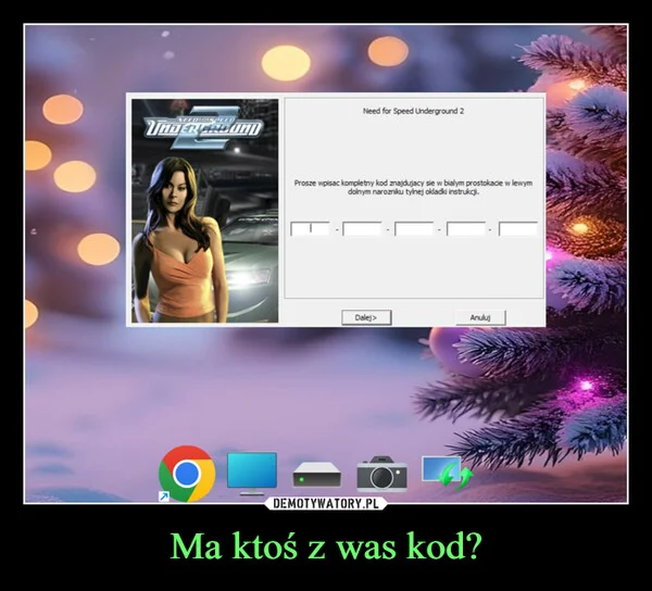 
    Ma ktoś z was kod?