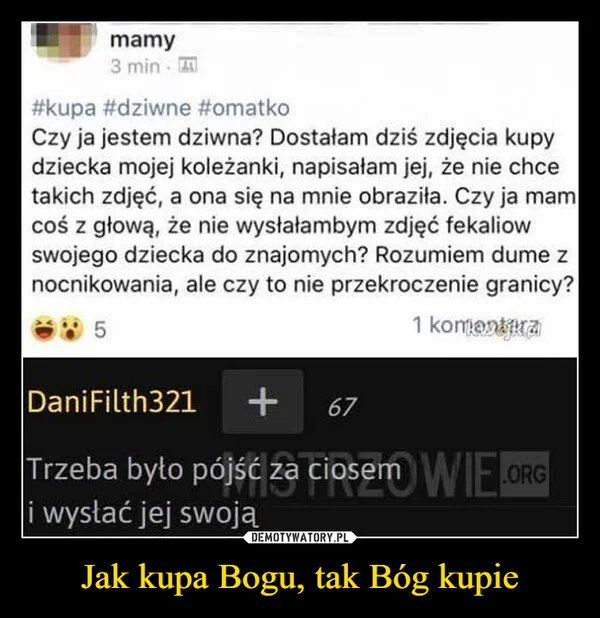 
    Jak kupa Bogu, tak Bóg kupie