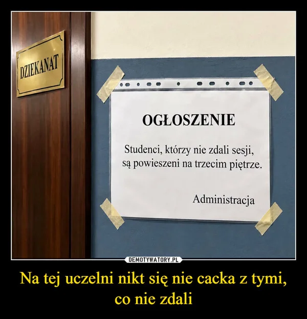 Na tej uczelni nikt się nie cacka z tymi, co nie zdali