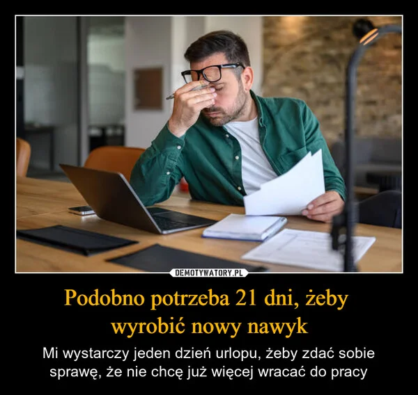 Podobno potrzeba 21 dni, żeby wyrobić nowy nawyk