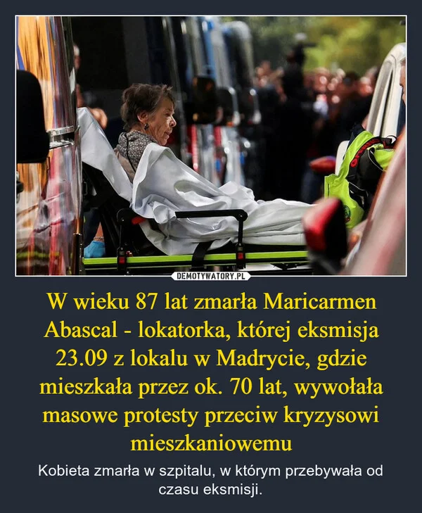 W wieku 87 lat zmarła Maricarmen Abascal - lokatorka, której eksmisja 23.09 z lokalu w Madrycie, gdzie mieszkała przez ok. 70 lat, wywołała masowe protesty przeciw kryzysowi mieszkaniowemu