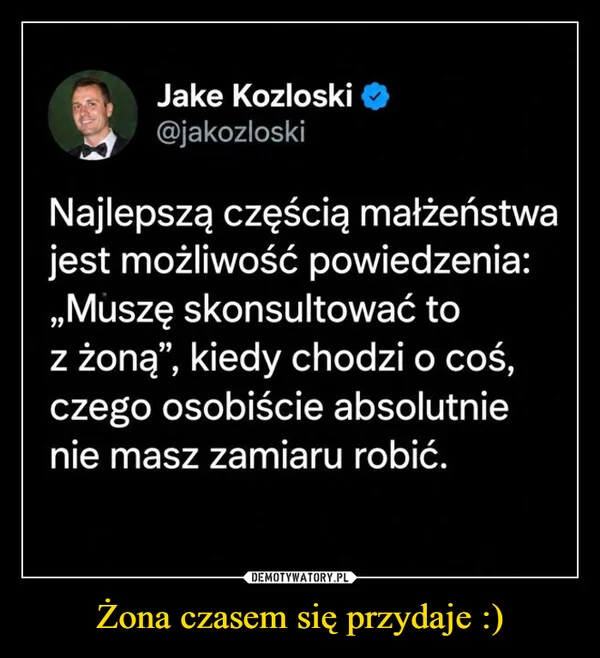 
    Żona czasem się przydaje :)