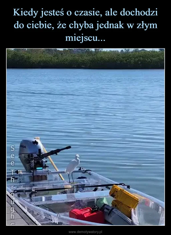 
    Kiedy jesteś o czasie, ale dochodzi do ciebie, że chyba jednak w złym miejscu...
