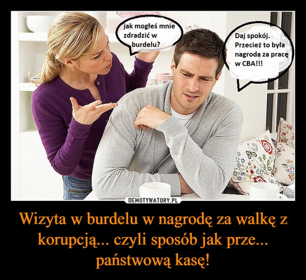 
    Wizyta w burdelu w nagrodę za walkę z korupcją... czyli sposób jak prze... państwową kasę!