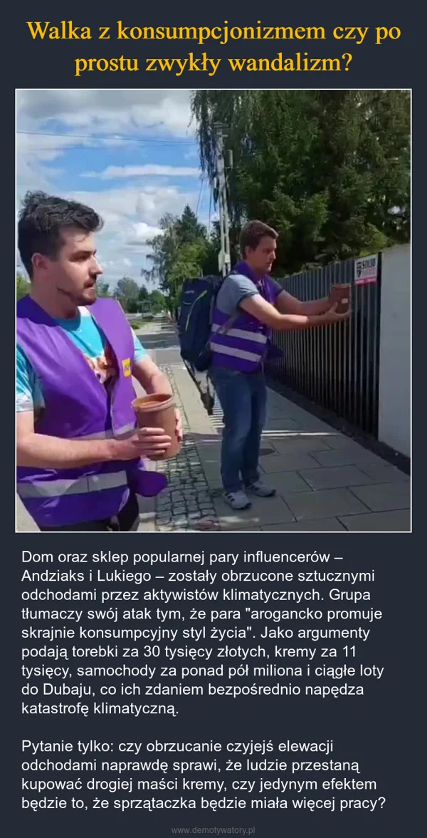 
    Walka z konsumpcjonizmem czy po prostu zwykły wandalizm?