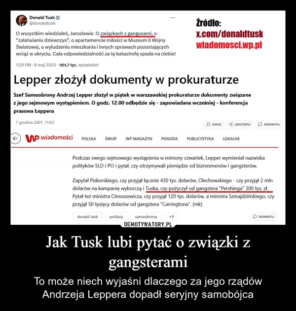 
    Jak Tusk lubi pytać o związki z gangsterami