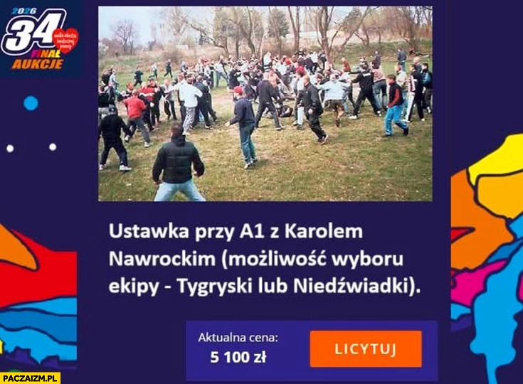 
    Aukcja WOŚP: ustawka przy A1 z Karolem Nawrockim możliwość wyboru ekipy tygryski lub niedźwiadki