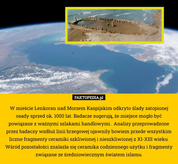 
    W mieście Lenkoran nad Morzem Kaspijskim odkryto ślady zatopionej osady