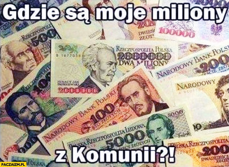 
    Gdzie są moje miliony z komunii? Stare złotówki