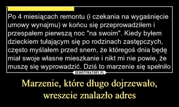 
    Marzenie, które długo dojrzewało, wreszcie znalazło adres