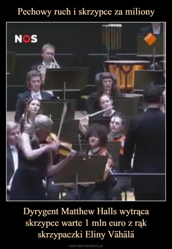 
    Pechowy ruch i skrzypce za miliony Dyrygent Matthew Halls wytrąca skrzypce warte 1 mln euro z rąk skrzypaczki Eliny Vähälä
