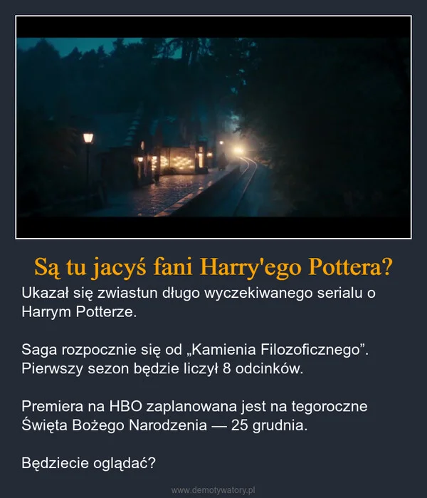 
    Są tu jacyś fani Harry'ego Pottera?